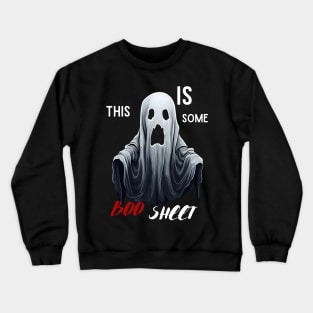 This Is Some Boo Sheet Tshirt Crewneck Sweatshirt